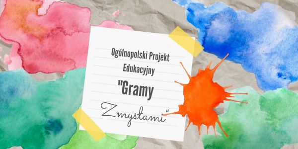 Read more about the article Ogólnopolski Projekt „Gramy zmysłami”